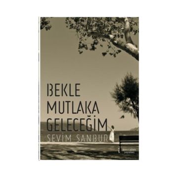 Bekle Mutlaka Geleceğim - Sevim Sanbur