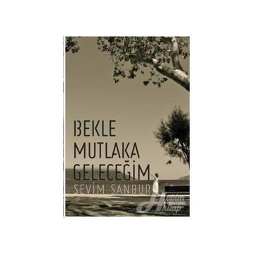 Bekle Mutlaka Geleceğim - Sevim Sanbur