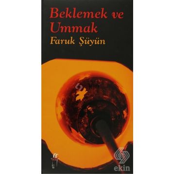 BEKLEMEK VE UMMAK - FARUK ŞÜYÜN