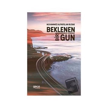 Beklenen Bir Gün - M. Alparslan Budak
