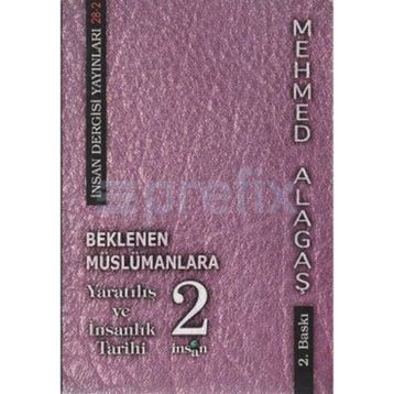 BEKLENEN MÜSLÜMANLARA 3 YARATILIŞ VE İNSANLIK TARIHI - MEHMET ALAGAŞ