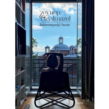Beklenmeyen(e) Yazılar - Zeynep Özyılmazel