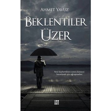 Beklentiler Üzer - Ahmet Yavuz