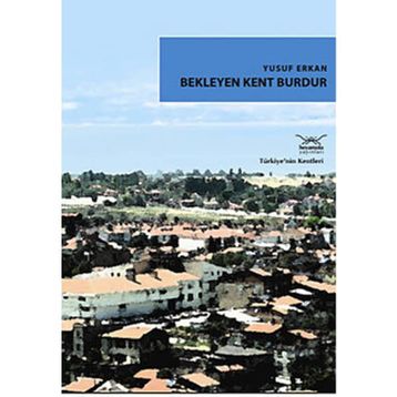 Bekleyen Kent Burdur - Yusuf Erkan