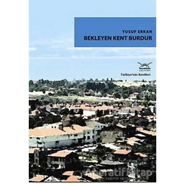 Bekleyen Kent Burdur - Yusuf Erkan