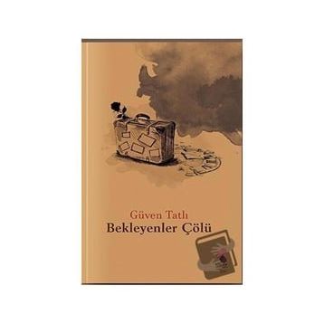 Bekleyenler Çölü Güven Tatlı