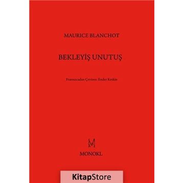 Bekleyiş Unutuş - Maurice Blanchot
