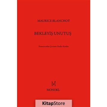 Bekleyiş Unutuş - Maurice Blanchot