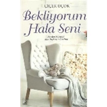 Bekliyorum Hala Seni - Çiçek Üçok