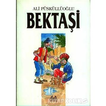 BEKTAŞİ - ALI PÜSKÜLLÜOĞLU