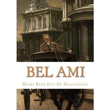 Bel Ami - Guy De Maupassant