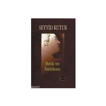 Belâ ve İmtihan - Seyyid Kutub