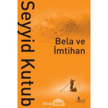 Belâ ve İmtihan - Seyyid Kutub