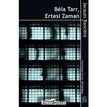 Bela Tarr - Ertesi Zaman - Jacques Ranciere