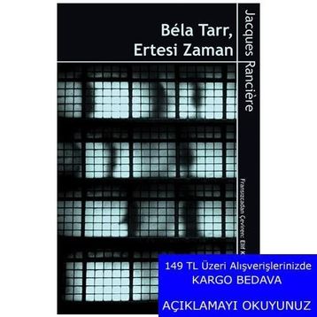 Bela Tarr - Ertesi Zaman - Jacques Ranciere