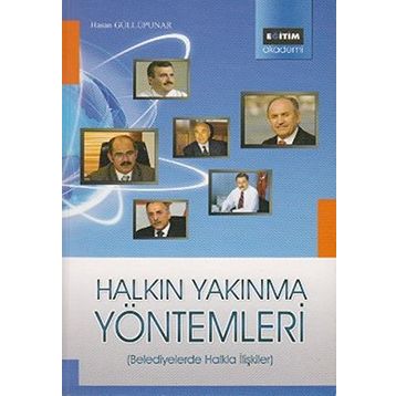 BELEDIYELERDE HALKLA İLİŞKİLER HALKIN YAKINMA YÖNTEMLERİ - HASAN GÜLLÜPUNAR