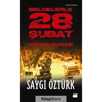 BELGELERLE 28 ŞUBAT DÜNDEN BUGÜNE - SAYGI ÖZTÜRK
