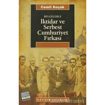 BELGELERLE İKTİDAR VE SERBEST CUMHURIYET FIRKASI - CEMIL KOÇAK
