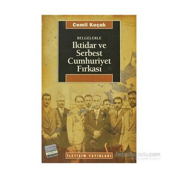 BELGELERLE İKTİDAR VE SERBEST CUMHURIYET FIRKASI - CEMIL KOÇAK