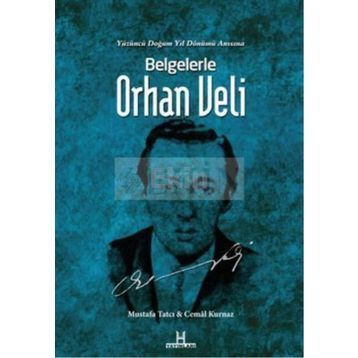 Belgelerle Orhan Veli - Cemal Kurnaz Prof. Dr. Cemal Kurnaz Mustafa Tatcı