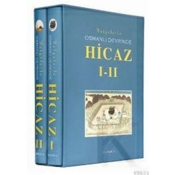BELGELERLE OSMANLI DEVRINDE HICAZ I-II - GENEL
