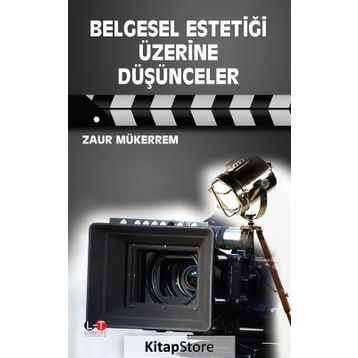 Belgesel Estetiği Üzerine Düşünceler - Zaur Mükerrem
