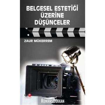 Belgesel Estetiği Üzerine Düşünceler - Zaur Mükerrem