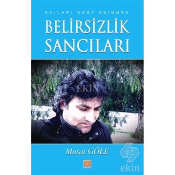 Belirsizlik Sancıları - Murat Göle