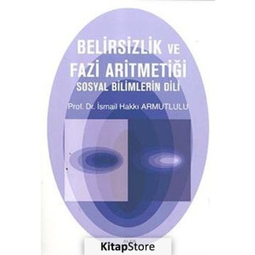 Belirsizlik ve Fazi Aritmetiği - İsmail Hakkı Armutlulu