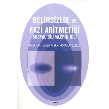 Belirsizlik ve Fazi Aritmetiği - İsmail Hakkı Armutlulu