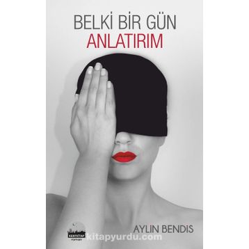Belki Bir Gün Anlatırım - Aylin Bendis