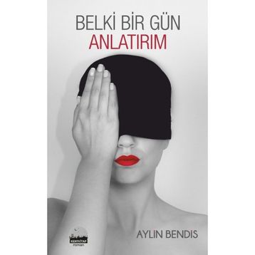 Belki Bir Gün Anlatırım - Aylin Bendis