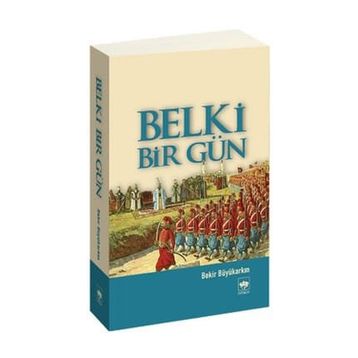 BELKI BIR GÜN - BEKIR BÜYÜKARKIN