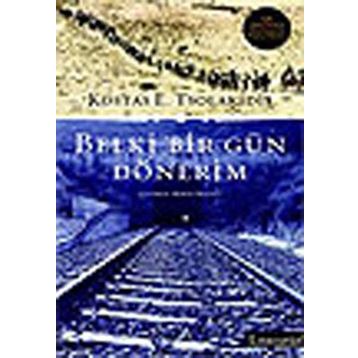 BELKI BIR GÜN DÖNERİM - KOSTAS E. TSOLAKIDIS