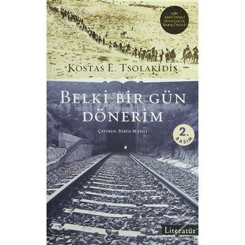 BELKI BIR GÜN DÖNERİM - KOSTAS E. TSOLAKIDIS