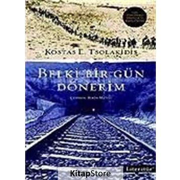 BELKI BIR GÜN DÖNERİM - KOSTAS E. TSOLAKIDIS