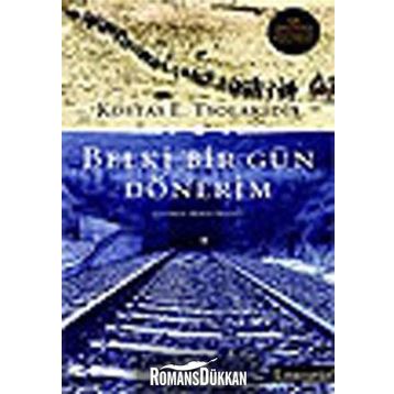 BELKI BIR GÜN DÖNERİM - KOSTAS E. TSOLAKIDIS