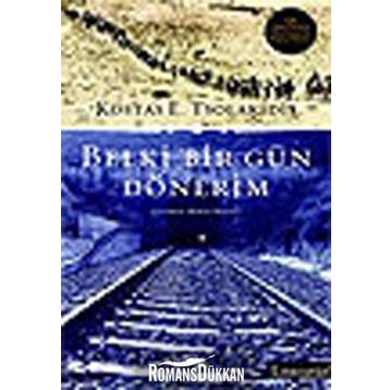 BELKI BIR GÜN DÖNERİM - KOSTAS E. TSOLAKIDIS