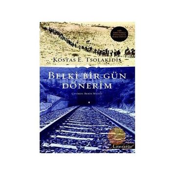 BELKI BIR GÜN DÖNERİM - KOSTAS E. TSOLAKIDIS