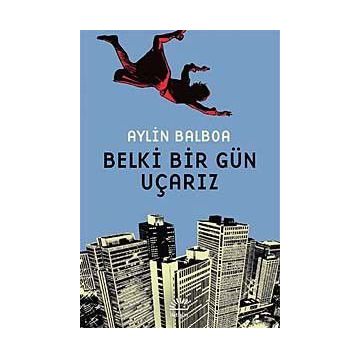 Belki Bir Gün Uçarız - Aylin Balboa