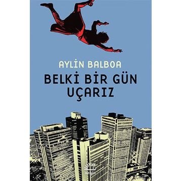 Belki Bir Gün Uçarız - Aylin Balboa