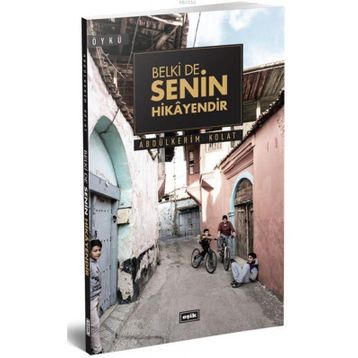 Belki de Senin Hikayendir - Abdülkerim Kolat