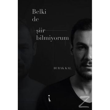 Belki De Şiir Bilmiyorum - Burak Kal