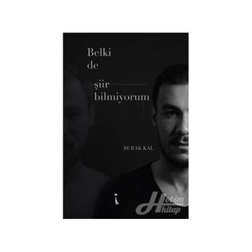 Belki De Şiir Bilmiyorum - Burak Kal