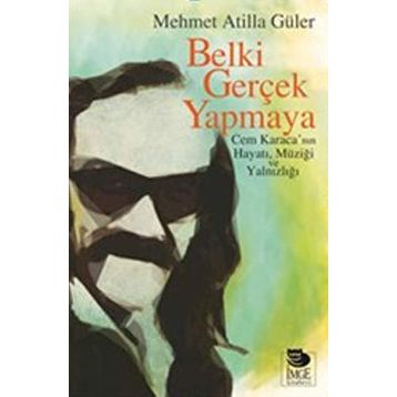 Belki Gerçek Yapmaya - Mehmet Atilla Güler