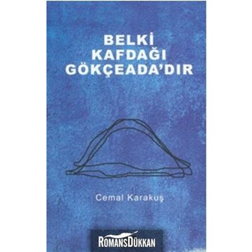 Belki Kafdağı Gökçeada’dır - Cemal Karakuş