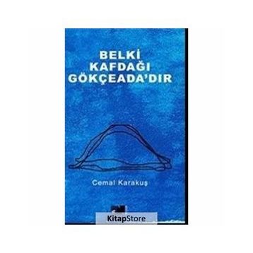 Belki Kafdağı Gökçeada’dır - Cemal Karakuş