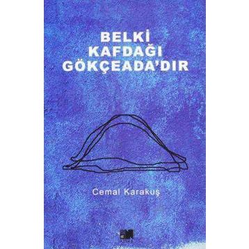 Belki Kafdağı Gökçeada’dır - Cemal Karakuş