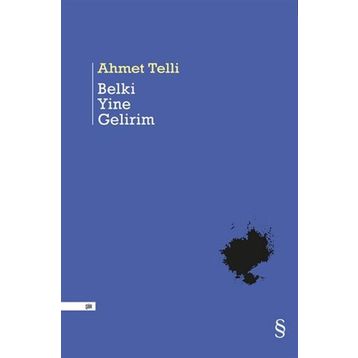 BELKI YINE GELIRIM - AHMET TELLI