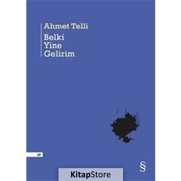 BELKI YINE GELIRIM - AHMET TELLI